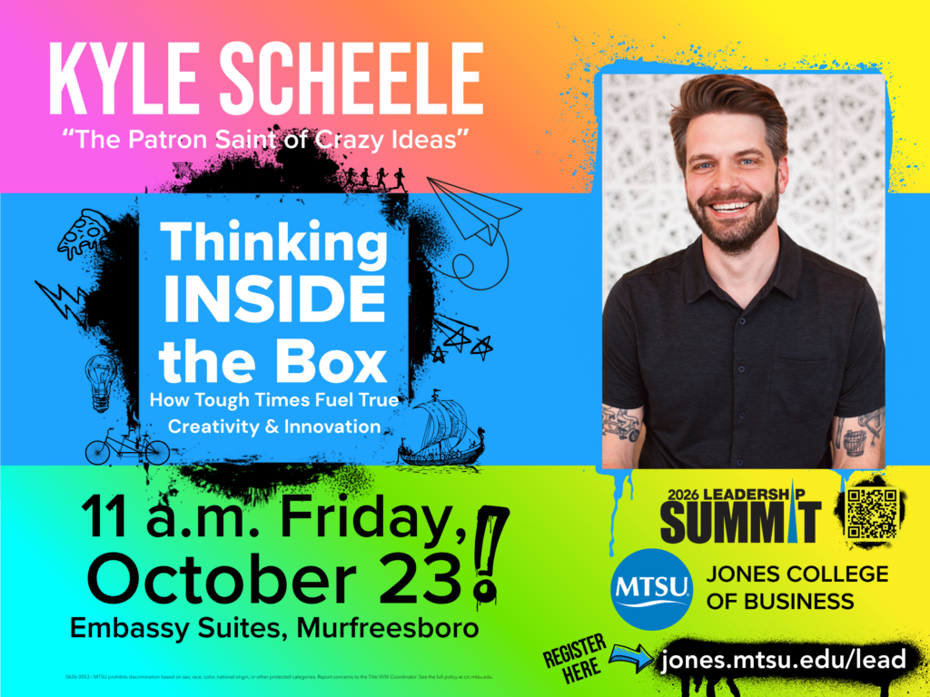 2026 Leadership Summit
Kyle Scheele
The Patron Saint of Crazy Ideas
Thinking Inside the Box: How Tough Times Fuel True Creativity and Innovation
11 a.m. Friday, October 23
Embassy Suites, Murfreesboro